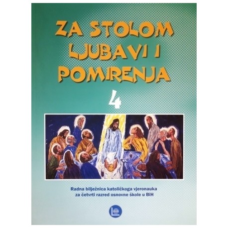 ZA STOLOM LJUBAVI I POMIRENJA - radna bilježnica katoličkoga vjeronauka za 4. razred osnovne škole