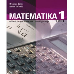 MATEMATIKA 1 GIMNAZIJA UDŽBENIK I ZBIRKA ZADATAKA 1 DIO.