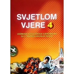 SVJETLOM VJERE udžbenik katoličkoga vjeronauka za 4. razred srednje škole