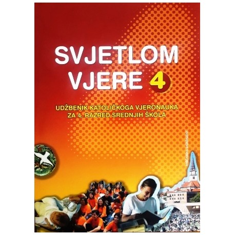 SVJETLOM VJERE udžbenik katoličkoga vjeronauka za 4. razred srednje škole