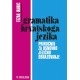 GRAMATIKA HRVATSKOGA JEZIKA - priručnik za osnovno jezično obrazovanje