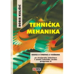 TEHNIČKA MEHANIKA-NAUKA O ČVRSTOĆI S VJEŽBAMA