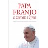 PAPA FRANJO O ŽIVOTU I VJERI