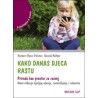 KAKO DANAS DJECA RASTU