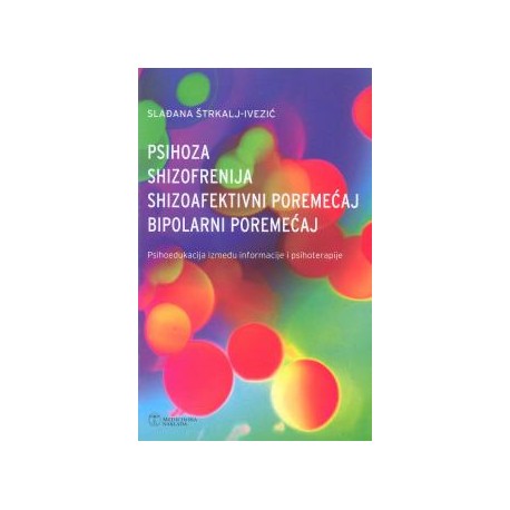 PSIHOZA, SHIZOFRENIJA, SHIZOAFEKTIVNI POREMEĆAJ, BIPOLARNI POREMEĆAJ