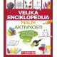 VELIKA ENCIKLOPEDIJA MALIH AKTIVNOSTI