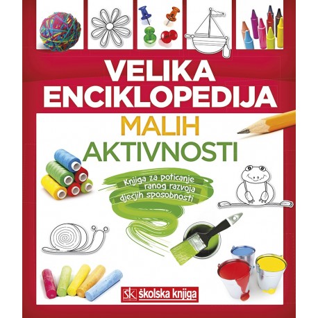 VELIKA ENCIKLOPEDIJA MALIH AKTIVNOSTI