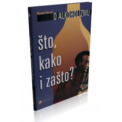 O ALKOHOLIZMU - ŠTO,KAKO I ZAŠTO?