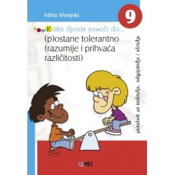 KAKO DJETETU POMOĆI DA...(P)OSTANE TOLERANTNO (RAZUMIJE I PRIHVAĆA RAZLIČITOSTI)