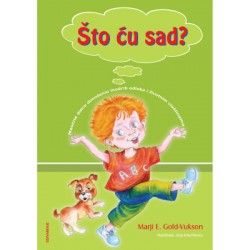 ŠTO ĆU SAD? - Naučite djecu donošenju mudrih odluka i životnim vještinama