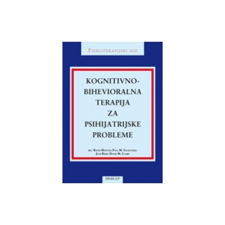 KOGNITIVNO-BIHEVIORALNA TERAPIJA ZA PSIHIJATRIJSKE PROBLEME