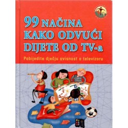 99 NAČINA KAKO ODVUĆI DIJETE OD TV-A