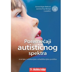 POREMEĆAJI AUTISTIČNOG SPEKTRA- Značajke i edukacijsko-rehabilitacijska podrška