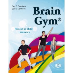 BRAIN GYM PRIRUČNIK ZA OBITELJ I EDUKATORE