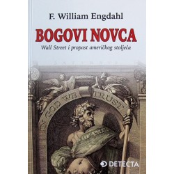 BOGOVI NOVCA - Wall Street i propast američkog stoljeća