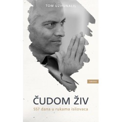 ČUDOM ŽIV - 557 dana u rukama isilovaca