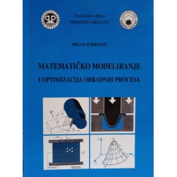 MATEMATIČKO MODELIRANJE I OPTIMIZACIJA OBRADNIH PROCESA