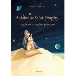 ANTOINE DE SAINT-EXUPERY U POTRAZI ZA MALIM PRINCEM