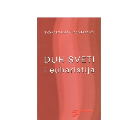 DUH SVETI I EUHARISTIJA