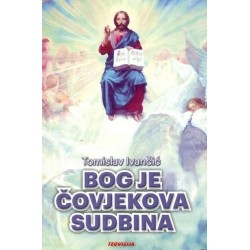 BOG JE ČOVJEKOVA SUDBINA