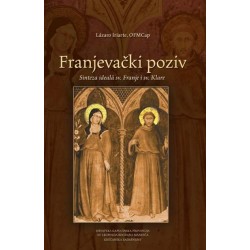 FRANJEVAČKI POZIV - Sinteza ideala sv. Franje i sv. Klare