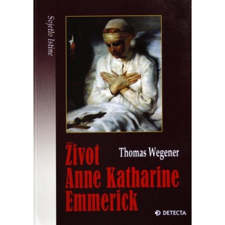 ŽIVOT ANNE KATHARINE EMMERICK