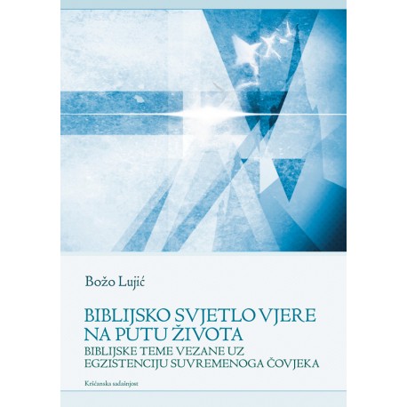 BIBLIJSKO SVJETLO VJERE NA PUTU ŽIVOTA