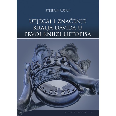 UTJECAJ I ZNAČENJE KRALJA DAVIDA U PRVOJ KNJIZI LJETOPISA