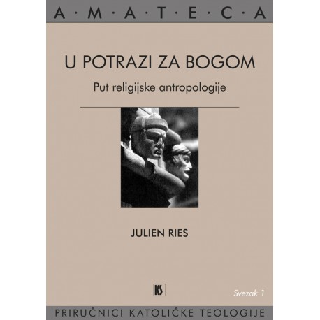 U POTRAZI ZA BOGOM - Put religijske antropologije