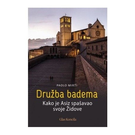 DRUŽBA BADEMA - Kako je Asiz spašavao svoje židove