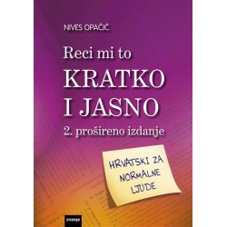 RECI MI TO KRATKO I JASNO