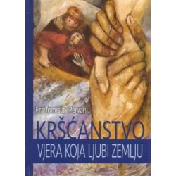 KRŠĆANSTVO - VJERA KOJA LJUBI ZEMLJU