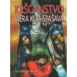 KRŠĆANSTVO - VJERA KOJA SPAŠAVA