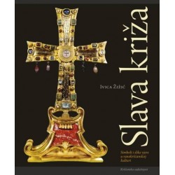 SLAVA KRIŽA - Simboli i slike vjere u ranokršćanskoj kulturi