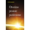 OTVORIMO PROSTORE POZITIVNOME