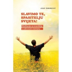 SLAVIMO TE, SPASITELJU SVIJETA!