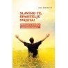 SLAVIMO TE, SPASITELJU SVIJETA!