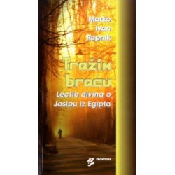 TRAŽIM BRAĆU - Lectio divina o Josipu iz Egipta