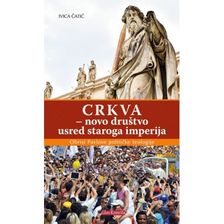 CRKVA - NOVO DRUŠTVO USRED STAROGA IMPERIJA