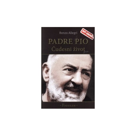 Padre Pio - čudesni život