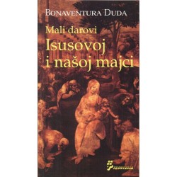 MALI DAROVI ISUSOVOJ I NAŠOJ MAJCI