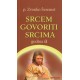 SRCEM GOVORITI SRCIMA