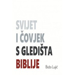 SVIJET I ČOVJEK S GLEDIŠTA BIBLIJE