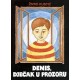 DENIS, DJEČAK U PROZORU