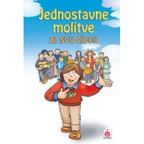 JEDNOSTAVNE MOLITVE ZA SVU DJECU