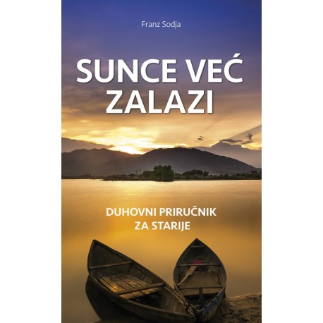 SUNCE VEĆ ZALAZI