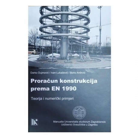 PRORAČUN KONSTRUKCIJA PREMA EN 1990 - Teorija i numerički primjeri