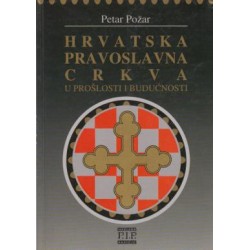 HRVATSKA PRAVOSLAVNA CRKVA U PROŠLOSTI I BUDUĆNOSTI