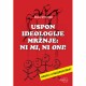 USPON IDEOLOGIJE MRŽNJE: NI MI, NI ONI!