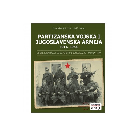 PARTIZANSKA VOJSKA I JUGOSLAVENSKA ARMIJA 1941. – 1953